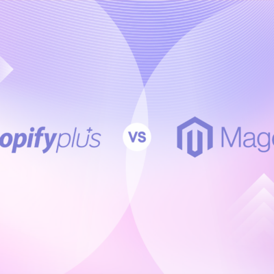 3个问题判断该用Shopify plus 还是Magento？ 跨境电商选型指南